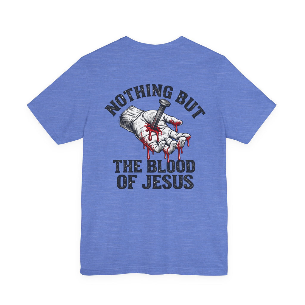 Nothing But the Blood of Jesus T-Shirt