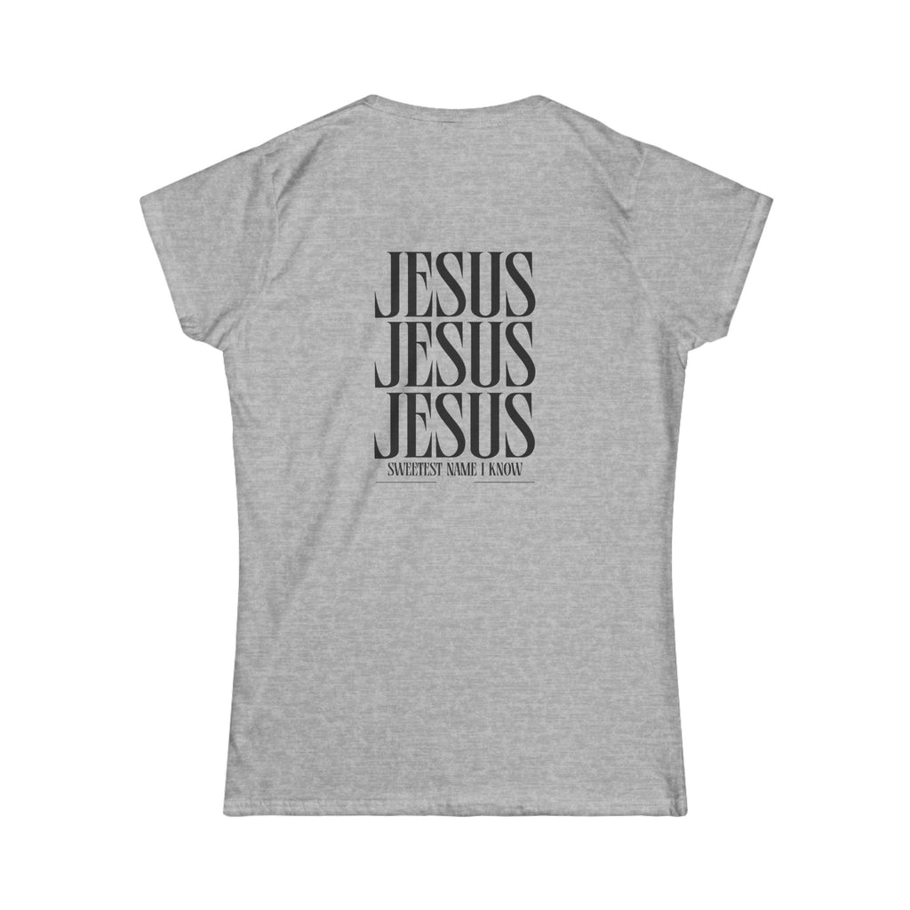 "Sweetest Name I Know" Women's T-Shirt