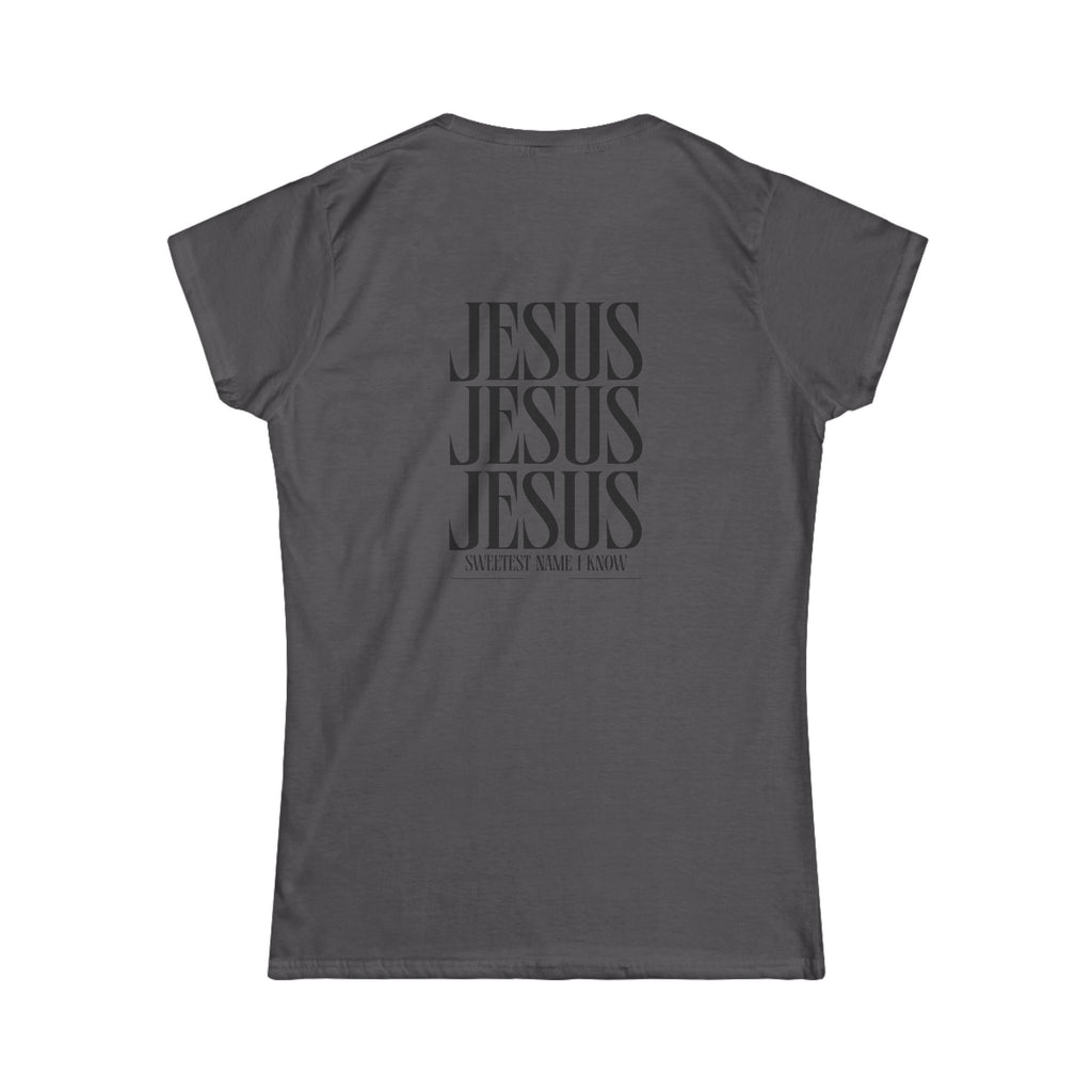 "Sweetest Name I Know" Women's T-Shirt
