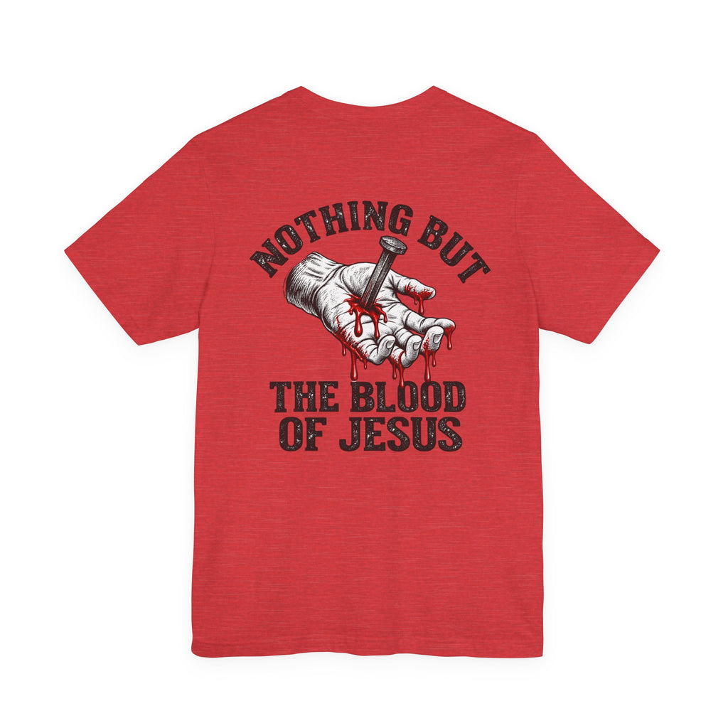 Nothing But the Blood of Jesus T-Shirt
