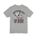 Nothing But the Blood of Jesus T-Shirt