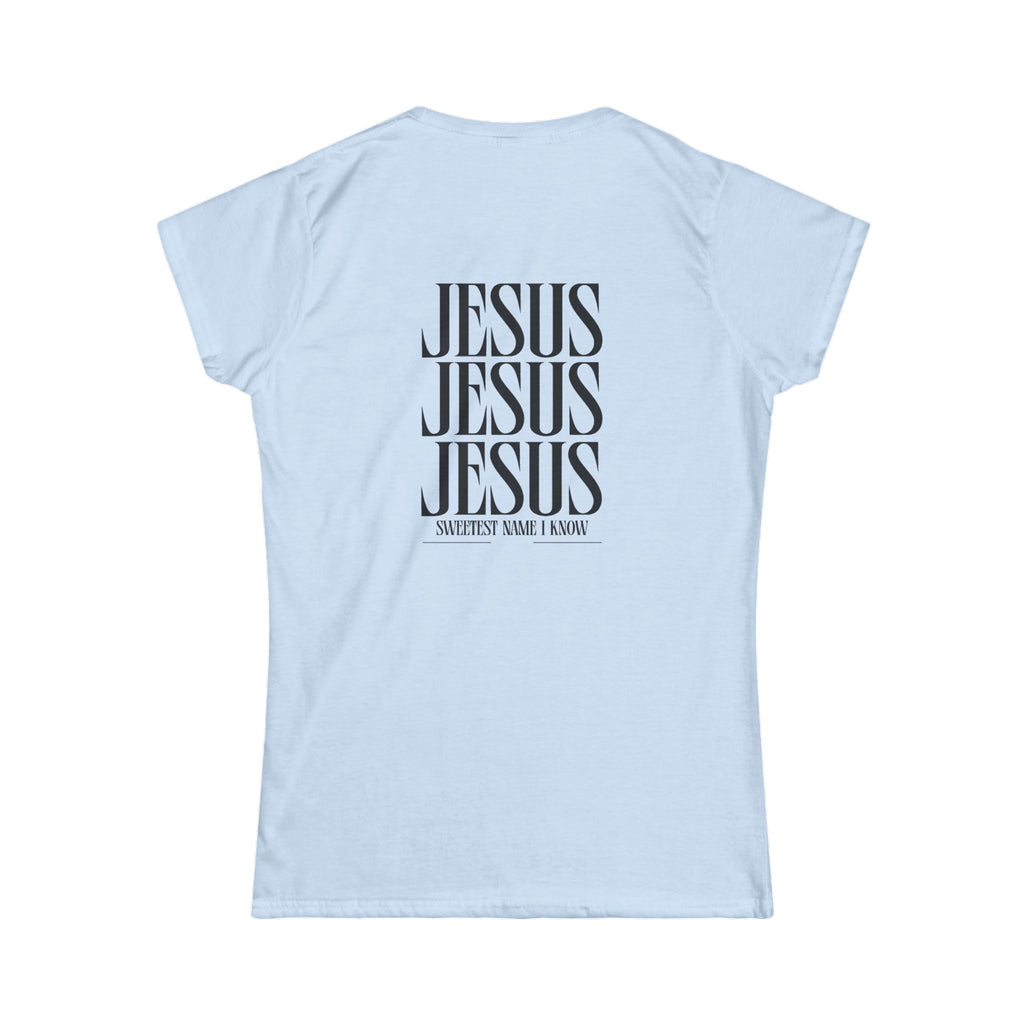 "Sweetest Name I Know" Women's T-Shirt