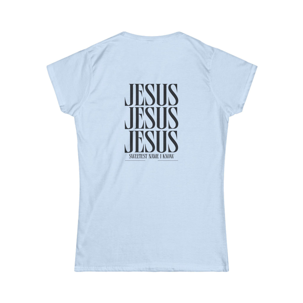 "Sweetest Name I Know" Women's T-Shirt